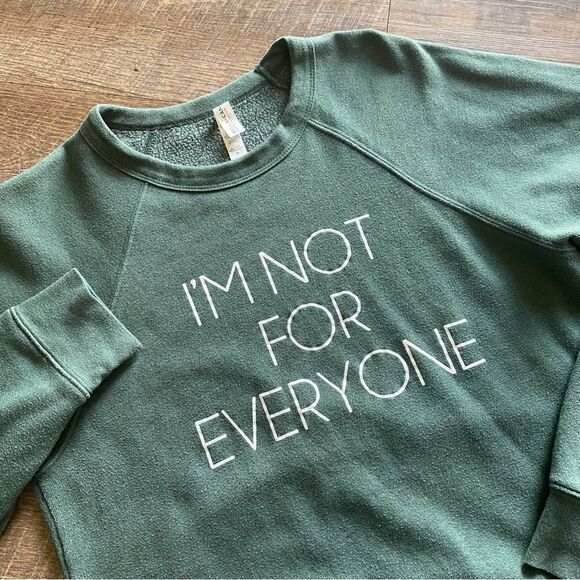 Crewneck Sweatshirt I’m Not For Everyone Loungewear Green Medium Athleisure - Picture 4 of 9